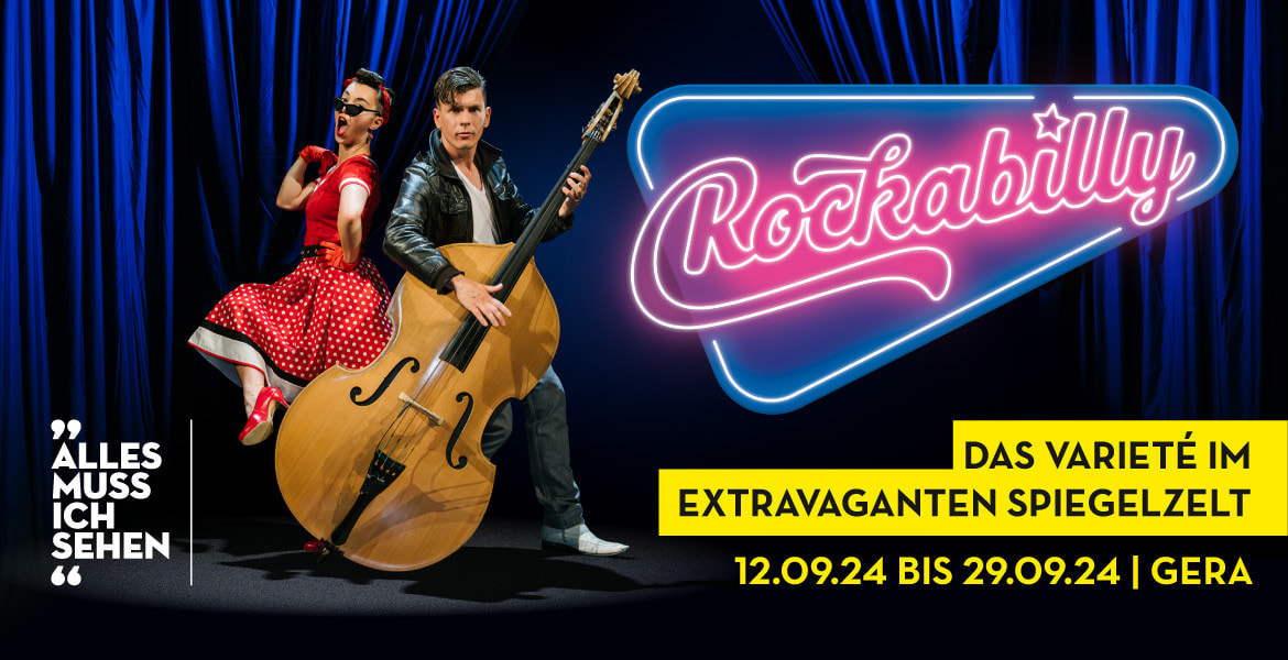 Tickets ALT_Rockabilly (PREMIERE), Das Varieté im extravaganten Spiegelzelt in Gera