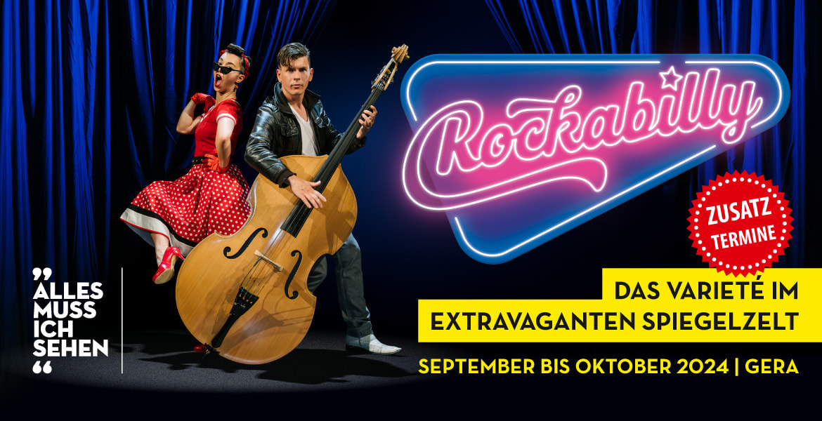 Tickets ROCKABILLY (Nachmittagsshow), Das Varieté im extravaganten Spiegelzelt in Gera